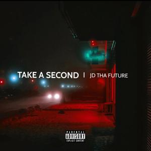 Take A Second (Explicit)