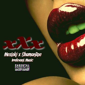 XXX (Feat. Shaman Roe) (Explicit)