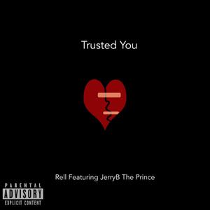 Trusted You (feat. Jerryb the Prince) [Explicit]