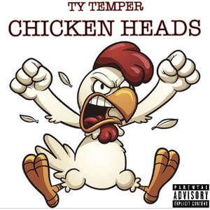 Chicken Heads (Explicit)