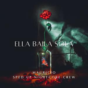 Ella Baila Sola (feat. sped up nightcore crew)