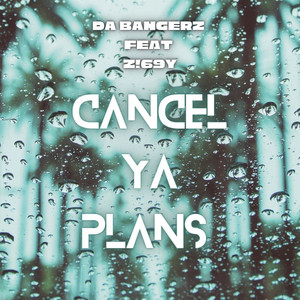 Cancel Ya Plans (feat. Z!69y) [Explicit]