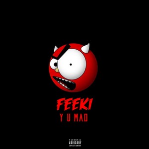Y U Mad (Explicit)