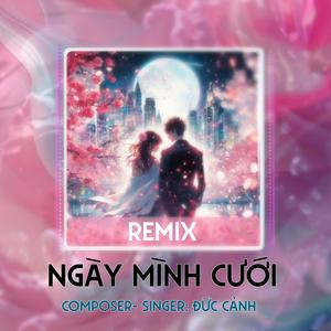 Ngày Mình Cưới (Xuba Remix)