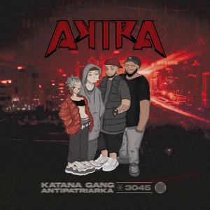 AKIRA (feat. Antipatriarka) (Explicit)