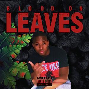 Blood On Leaves (Explicit)