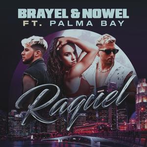 Raquel (feat. Brayel & Nowel)