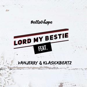 Lord My Bestie (feat. Van Jerry & Klasickbeatz) [Remix]