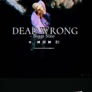 DEAD WRONG (Explicit)