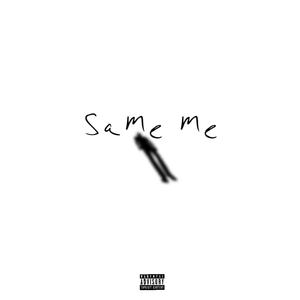Same Me (Explicit)