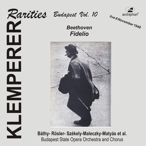 BEETHOVEN, L. van: Fidelio (Opera) [Klemperer Rarities: Budapest, Vol. 10] [1948]