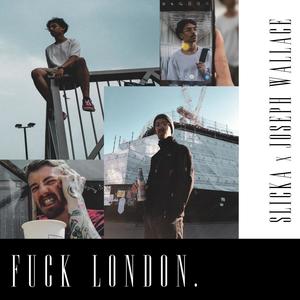 **** London (feat. Joseph Wallace) [Explicit]