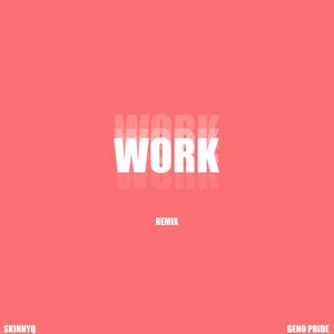 Work (feat. Geno Pride)