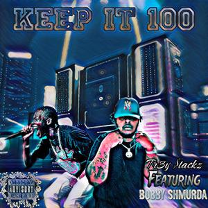 Keep It 100 (feat. Bobby Shmurda) (Explicit)