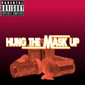 Hung the Mask Up(feat. Solo the God) (Explicit)