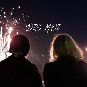 Dis moi (Explicit)