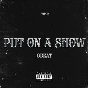 Put On A Show (Explicit)