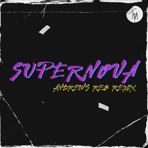 Supernova (Andrew's Reb Remix)