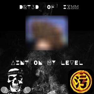 Ain't On My Level (Explicit)