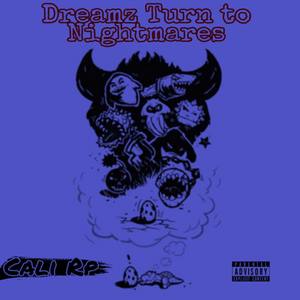 Dreamz Turn to Nightmares