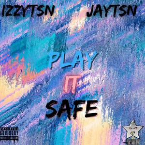 Play It Safe (feat. Jay TSN) [Explicit]