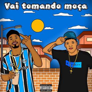 VAI TOMANDO MOÇA (Explicit)