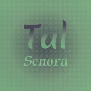 Tal Senora