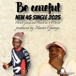 Be careful (feat. Maesh, Bester & Ghonyo)