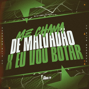 Me Chama de Malvadão x Eu Vou Botar (Explicit)