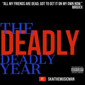 The Deadly Year (feat. SKAITHEMUSICMAN) [Explicit]