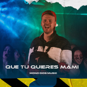 Que Tu Quieres Mami (Explicit)