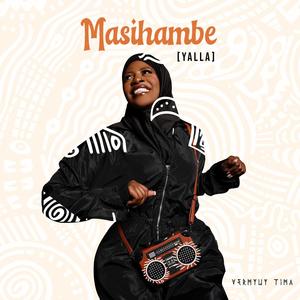 Masihambe (Yalla) [Explicit]