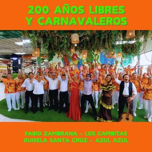 200 Años Libres y Carnavaleros