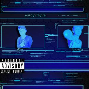 Estoy de pie (feat. Bro Peña) (Explicit)