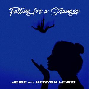 Falling For a Stranger (feat. Kenyon Lewis) [Explicit]