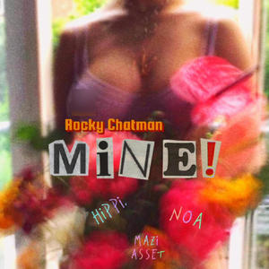 Mine! (feat. NOA, hippi. & Mazi Aset) (Explicit)