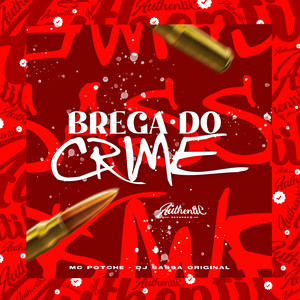 Brega do Crime (Explicit)