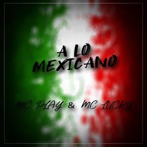 A Lo Mexicano