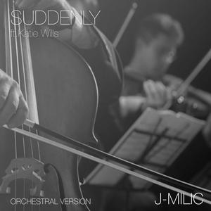 Suddenly (feat. Katie Wills) [Orchestral Version]