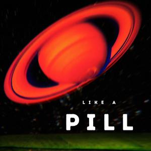 Like A Pill (Explicit)