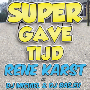 Super Gave Tijd (feat. DJ Michiel & DJ Bas.eu)