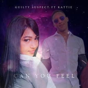 Can you feel (feat. Guilty suspect)
