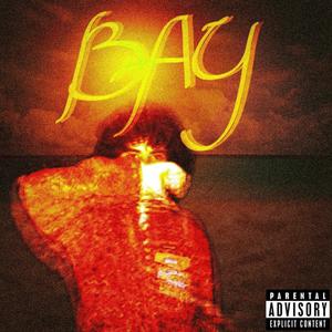 Bay (Explicit)