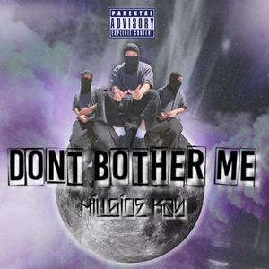 Don't Bother Me (feat. Asb 2trill) [Explicit]