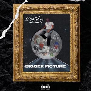 Bigger Picture (Explicit)