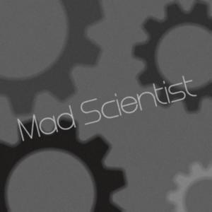 Mad Scientist