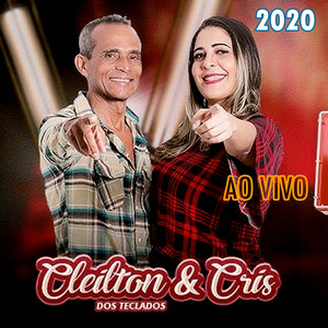 Cleylton dos Teclados & Cris - Ao Vivo 2020