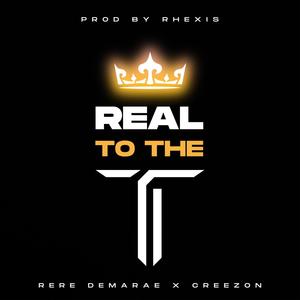 Real To The T (feat. Creezon & Rhexis)