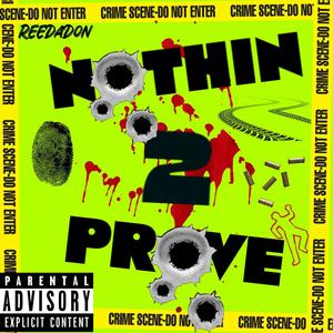 Nothin 2 Prove (Explicit)