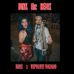 DUNK the remix(feat. Bunnz) (Remix|Explicit)